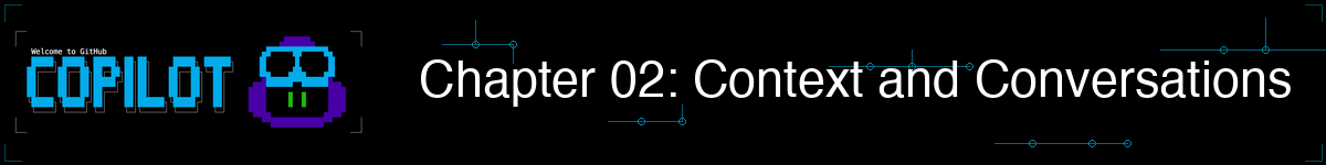 Chapter 02: Context and Conversations